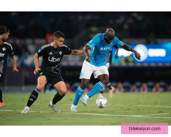 那不勒斯比赛节奏持续提升，进攻效率渐趋稳定